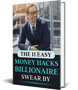 11 Easy Money Hacks Billionaires Swear By
